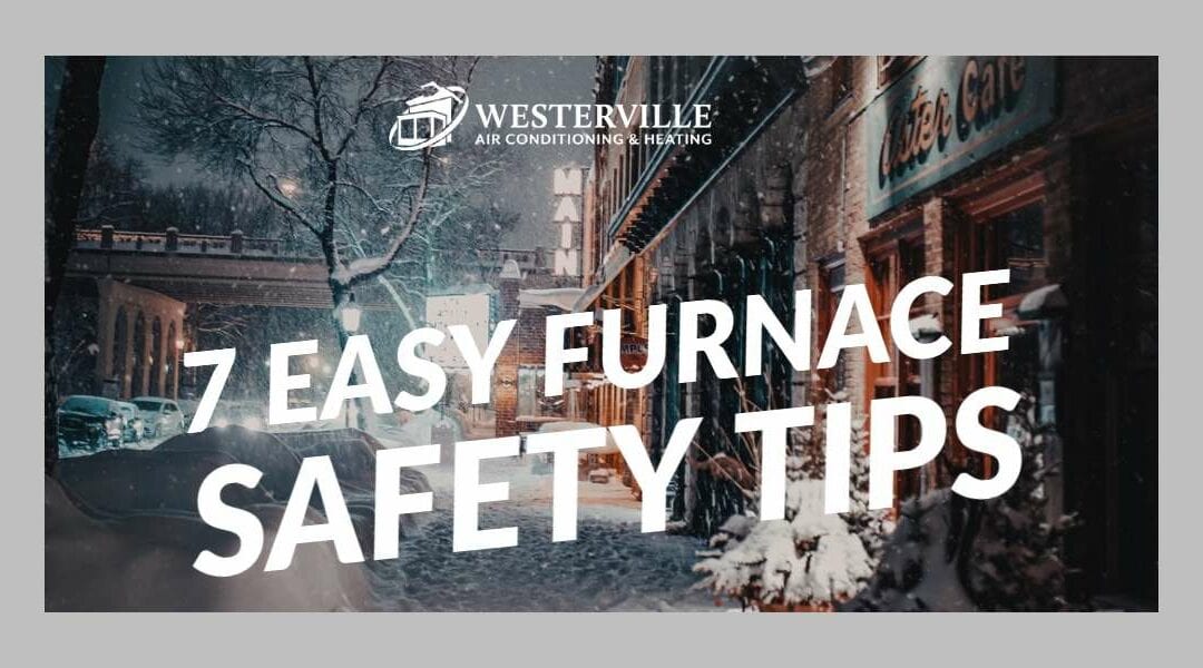 7 Easy Furnace Safety Tips