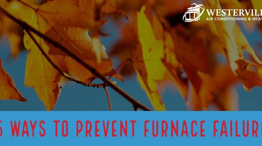 6 Ways To Prevent Furnace Failure