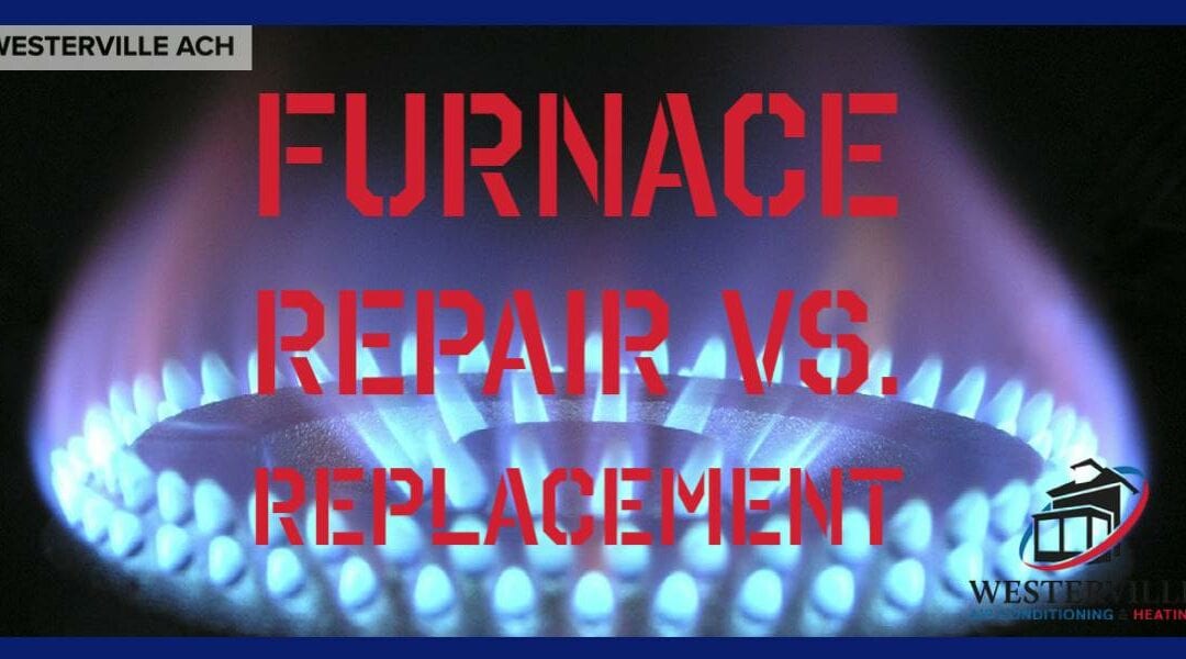 Should I repair my furnace, or replace it?
