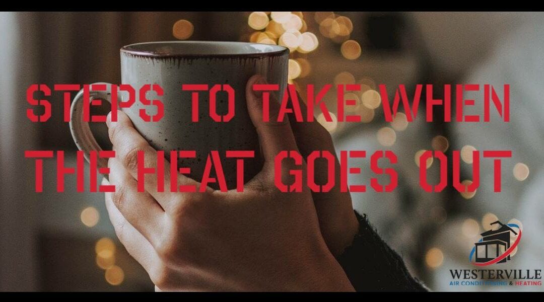 Steps to Take When the Heat Goes Out