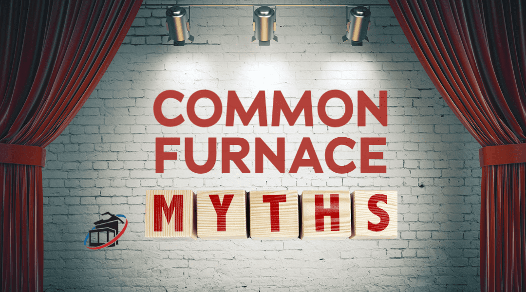 Common Furnace Myths